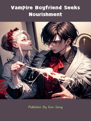 cover image of Vampire Boyfriend Seeks Nourishment